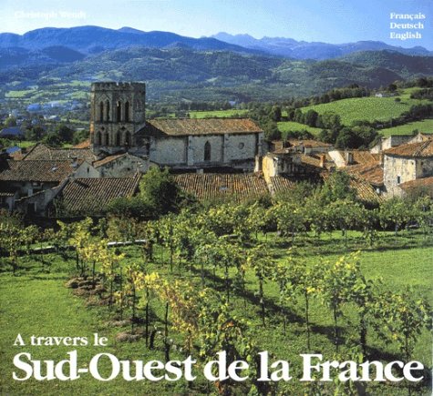 Voyage A Travers Le Sud-Ouest De La France. Edition Bilingue Francais/Deutsch/English 9783929932591