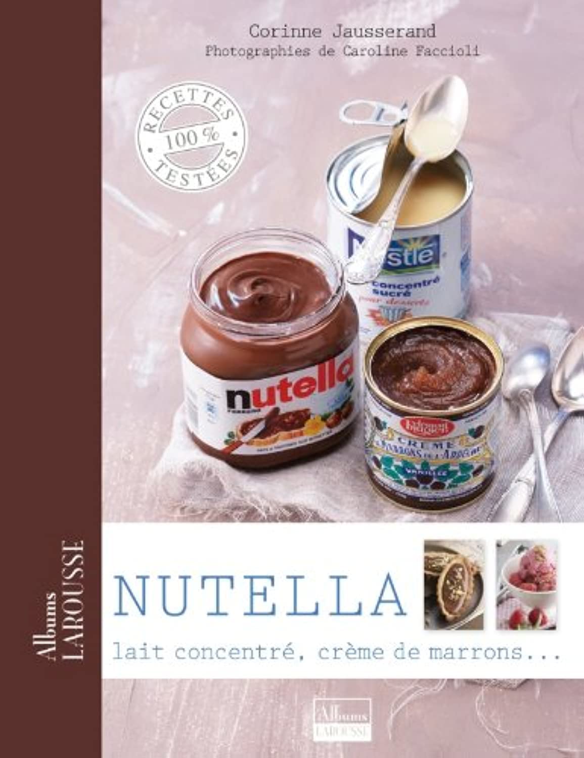 Nutella, lait concentré, crème de marrons ... 9782035852168