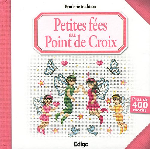 Petites fées au point de croix: Plus de 400 motifs 9782359331219