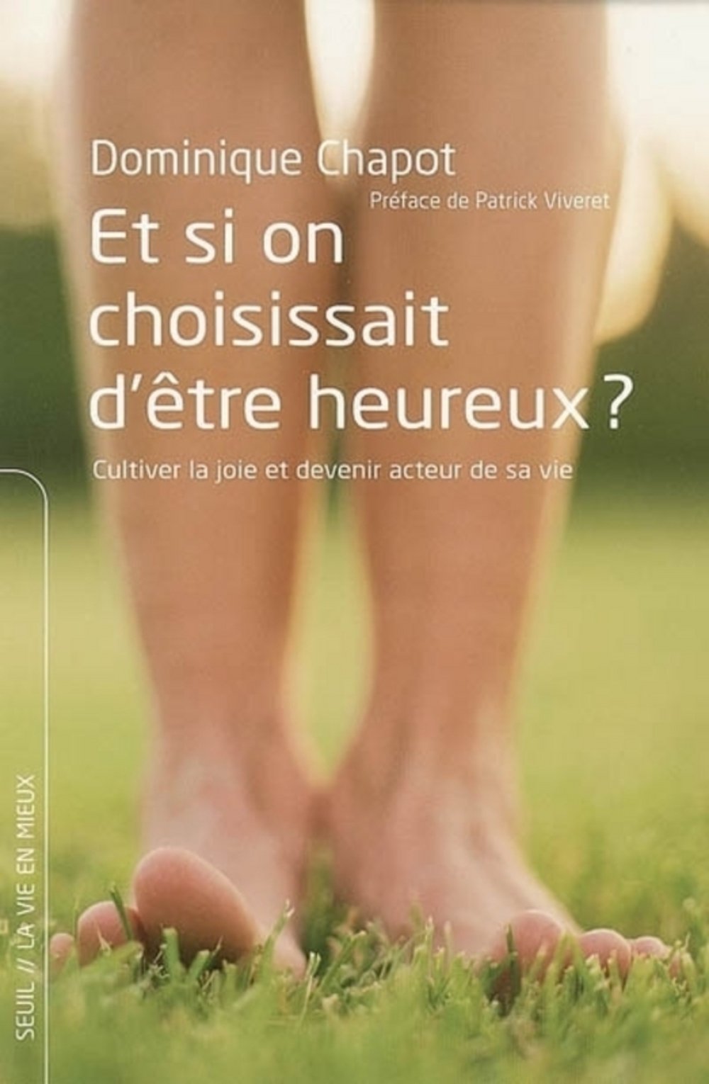 Et si on choisissait d'être heureux? Cultiver la joie et devenir acteur de sa vie 9782020858809