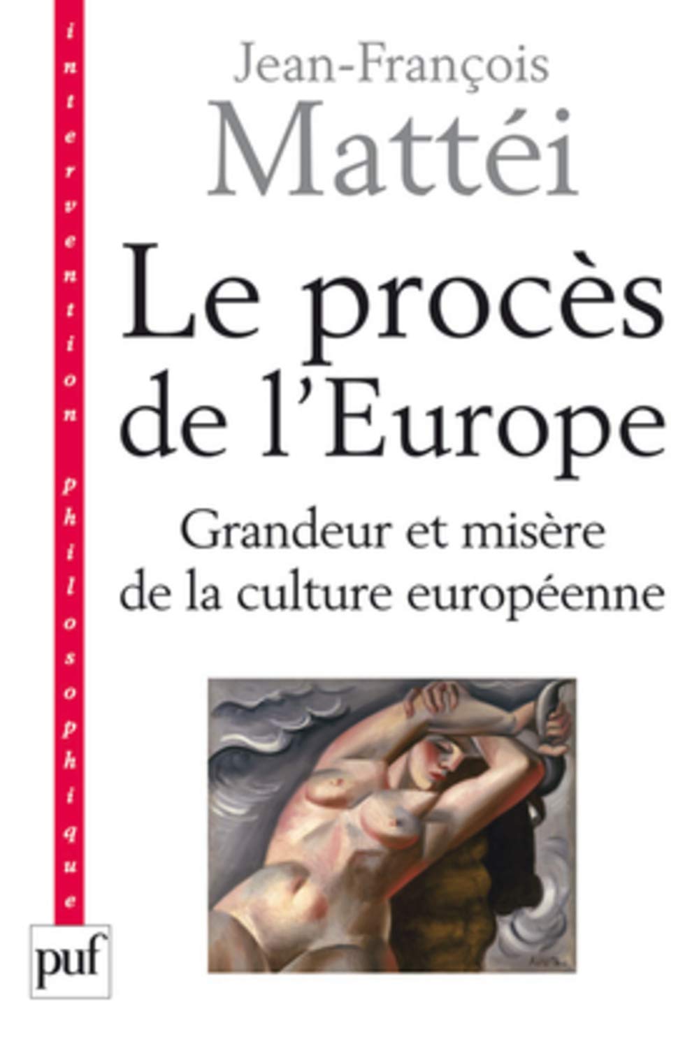 Le procès de l'Europe: Grandeur et misère de la culture européenne 9782130589297