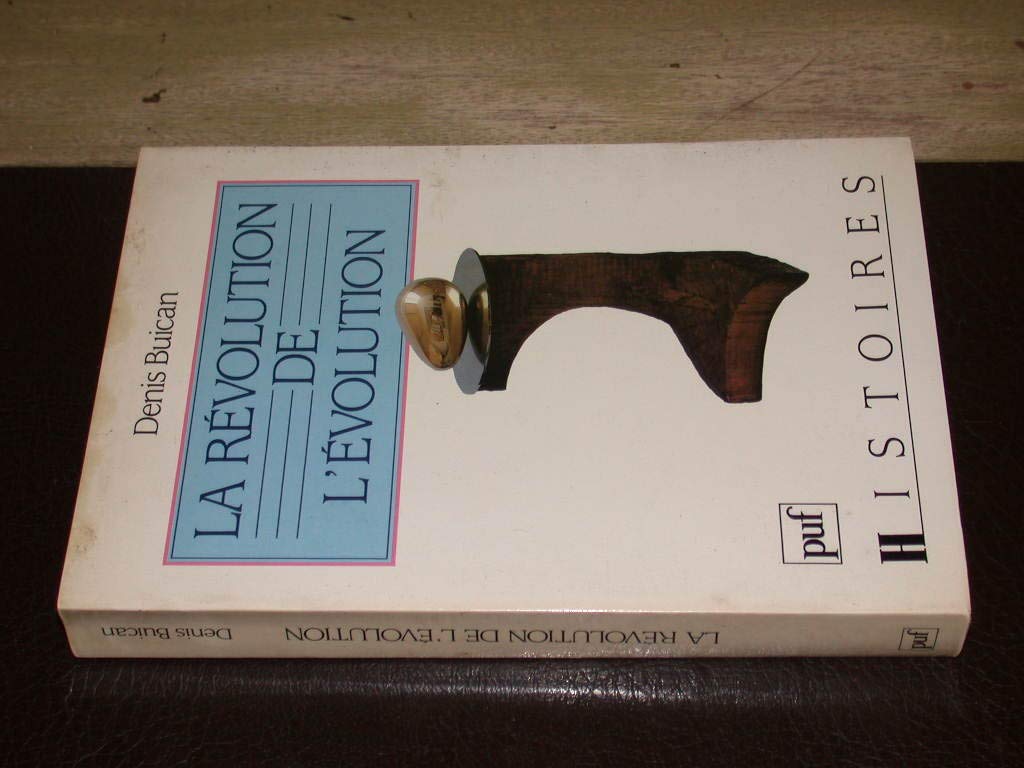 La Révolution de l'évolution : L'Evolution de l'évolutionnisme 9782130422822