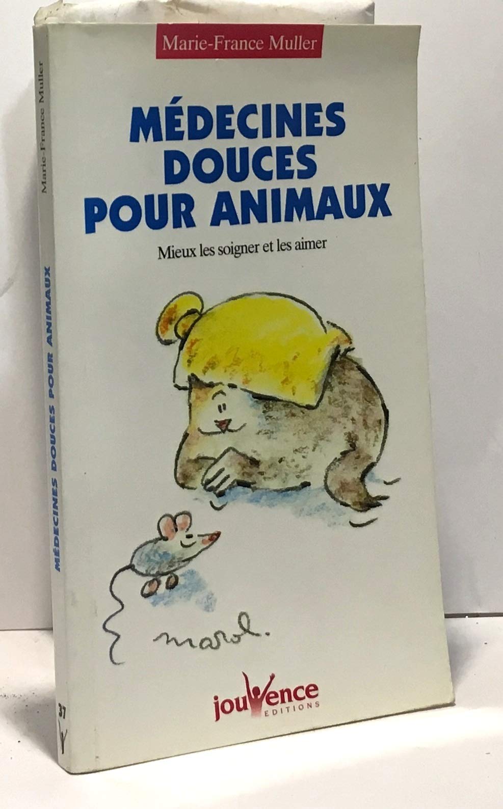 Médecines douces pour animaux : Mieux les soigner et les aimer 9782883531642