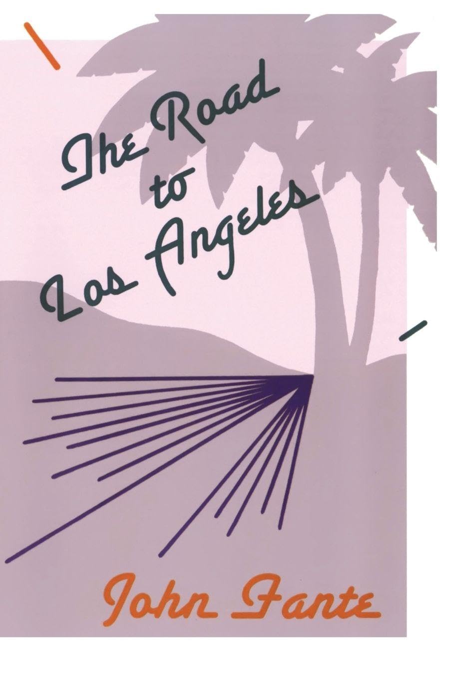 The Road to Los Angeles: A Coming-of-Age Story of Manual Labor, Family Loss, and Survival 9780876856499