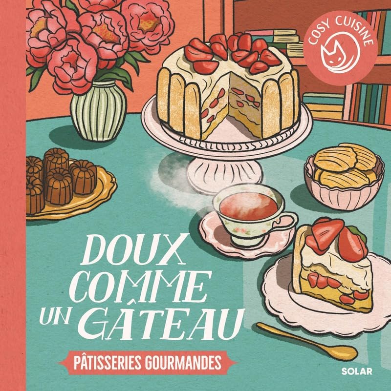Cosy Cuisine - Doux comme un gâteau: Pâtisseries gourmandes 9782263194160