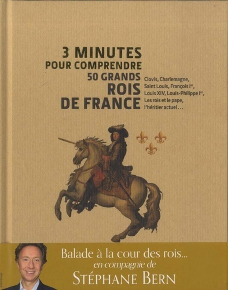 3 minutes pour comprendre 50 grands rois de France 9782702914861