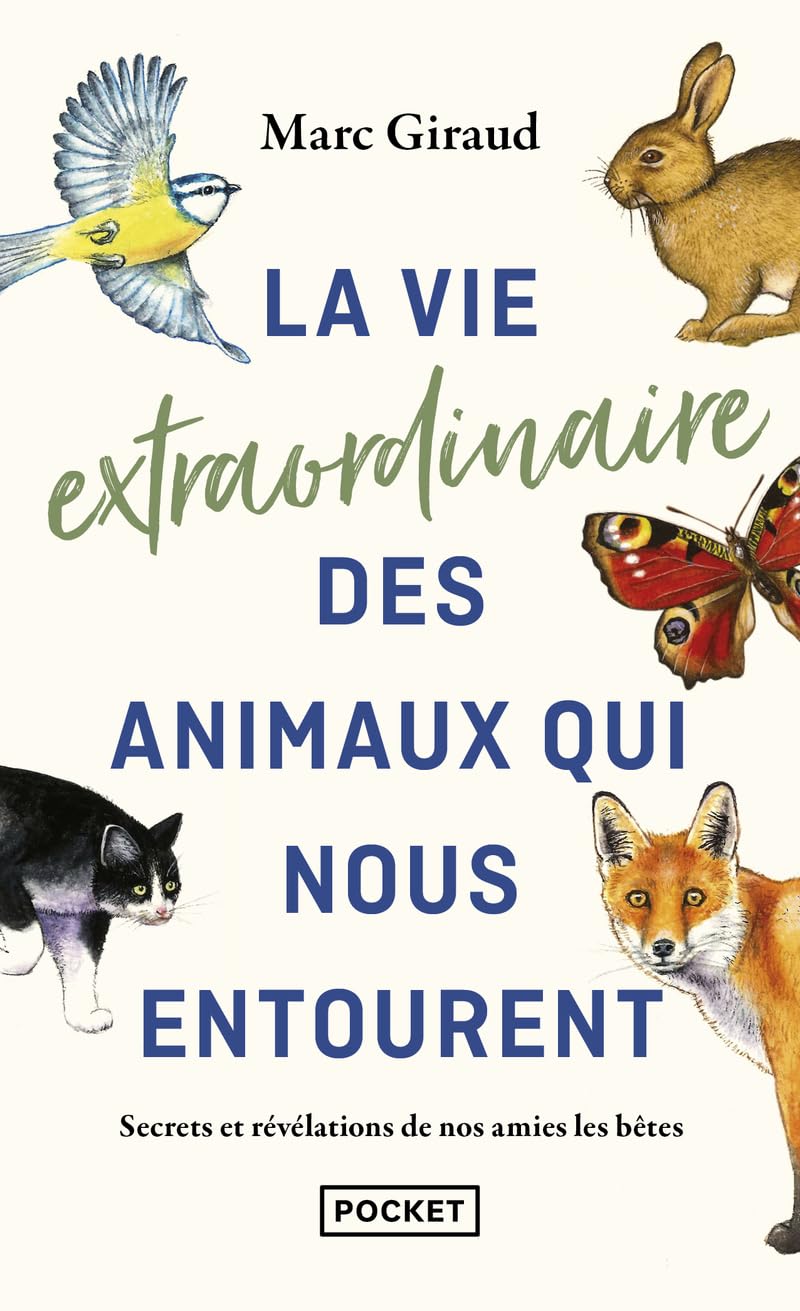 La vie extraordinaire des animaux qui nous entourent 9782266289801