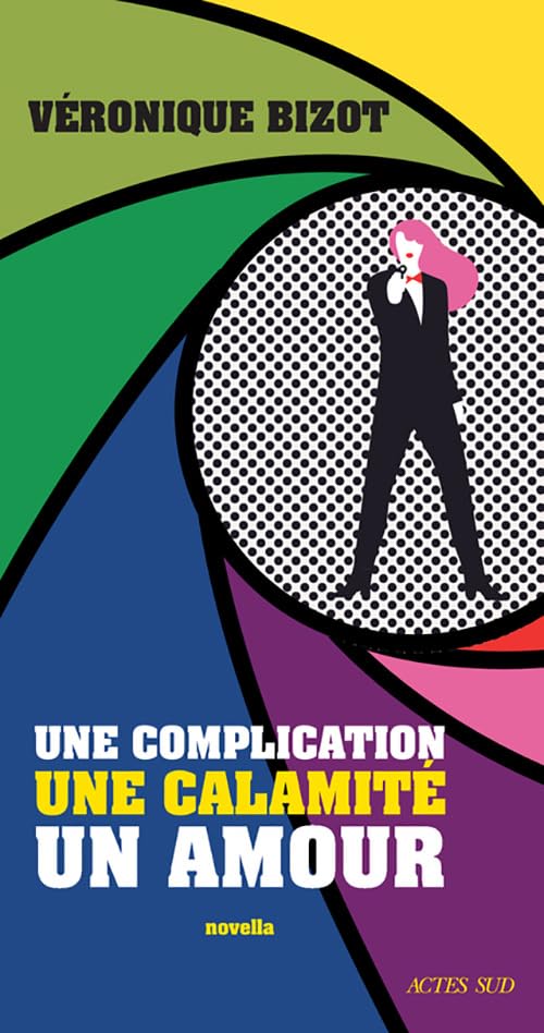 Une complication, une calamité, un amour 9782330120771