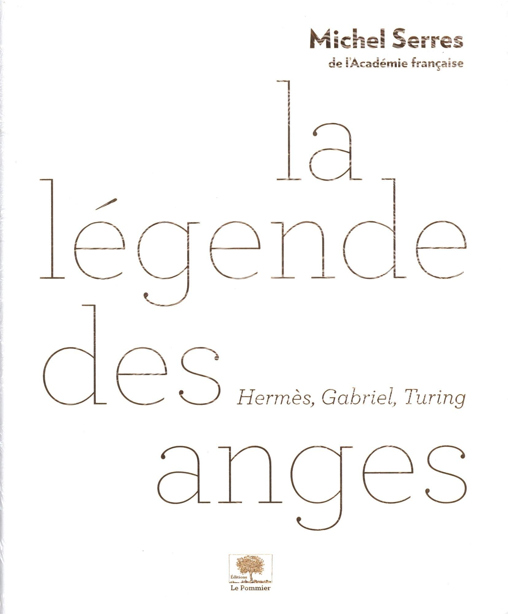 La légende des anges: Hermès, Gabriel, Turing 9782746511057