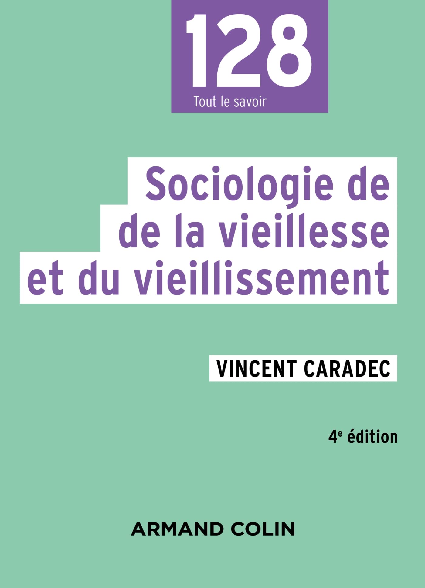 Sociologie de la vieillesse et du vieillissement - 4e éd. 9782200632892