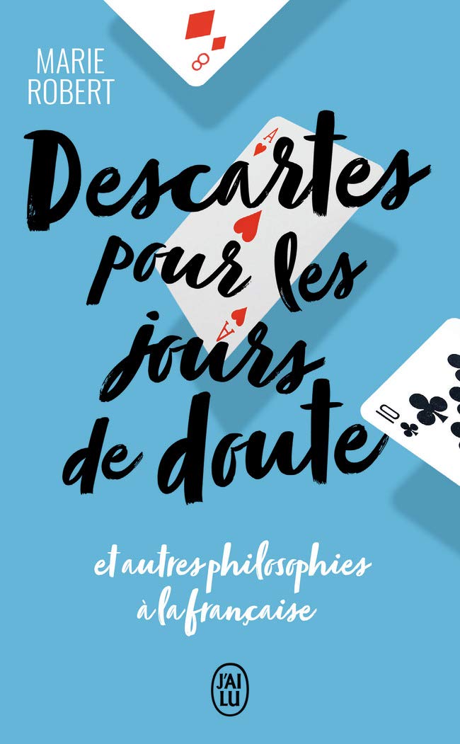 Descartes pour les jours de doute: et autres philiosophies à la française 9782290234587