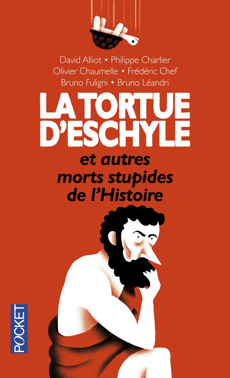 La Tortue d'Eschyle et autres morts stupides de l'Histoire 9782266241335