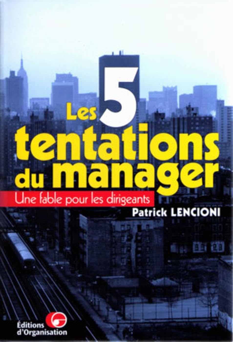 Les 5 tentations du manager. Une fable pour les dirigeants 9782708117327