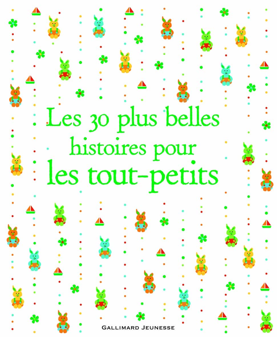 Les 30 plus belles histoires pour les tout-petits 9782070611607