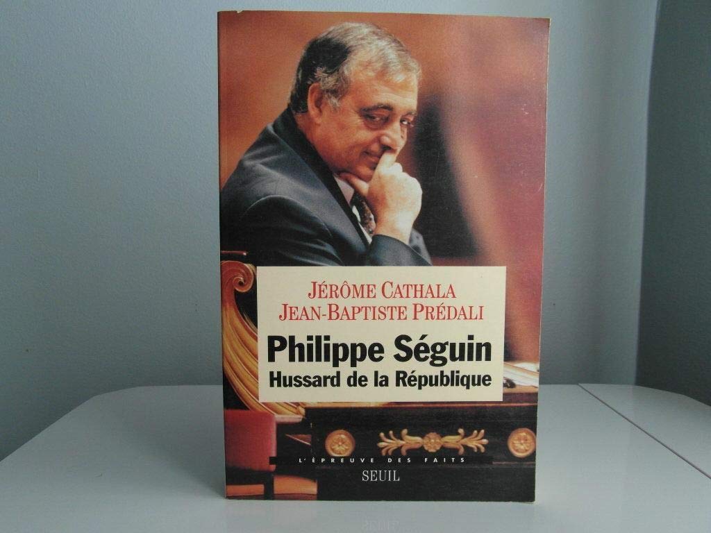 Philippe Séguin, hussard de la République 9782020222198