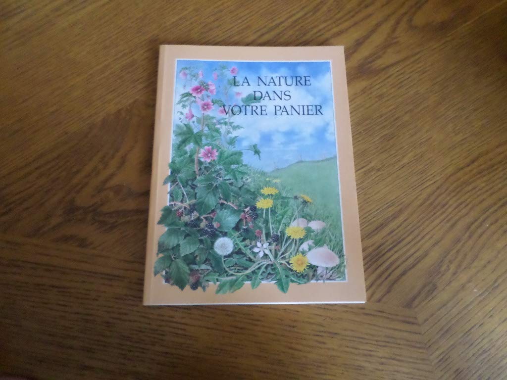 La nature dans votre panier. 9782709804158