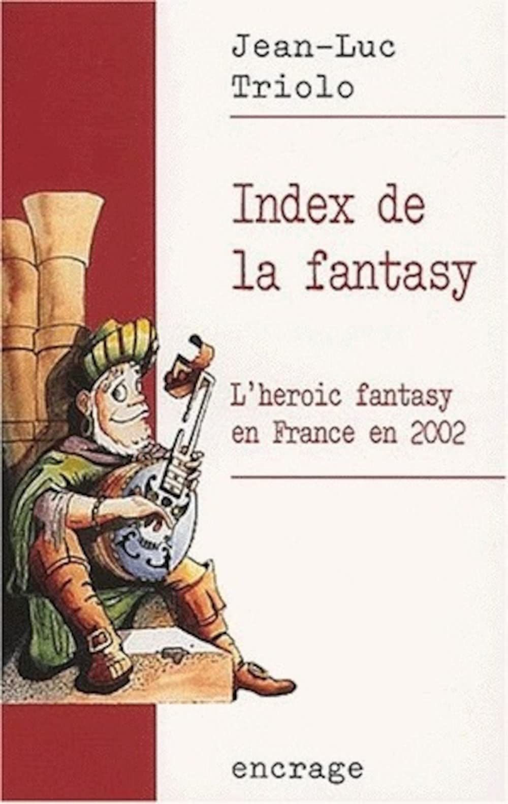 Index de la fantasy / volume 1: L'heroic fantasy en France en 2002. 9782251741192