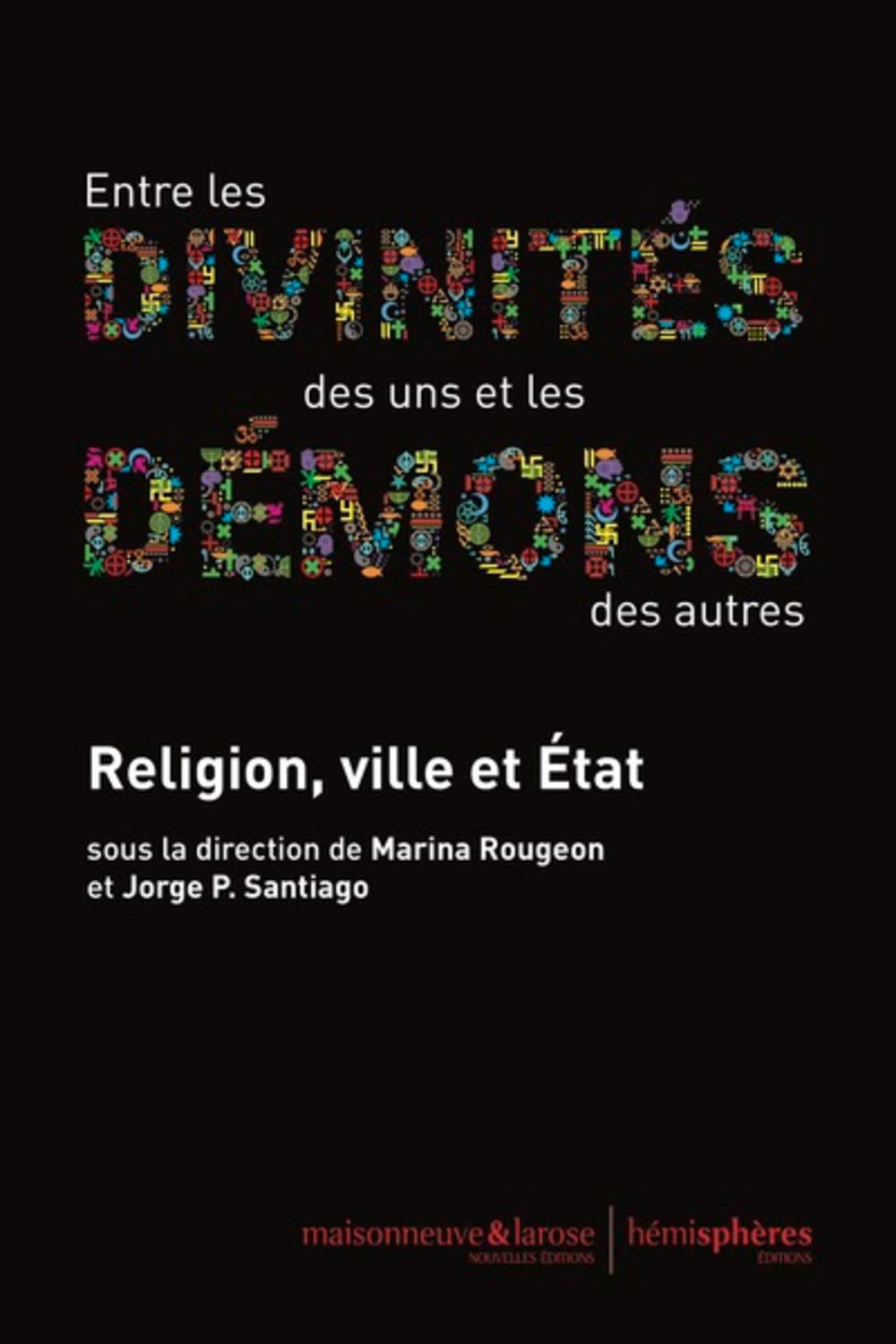 Entre les divinités des uns et les démons des autres : Religion, ville et Etat 9782377010530