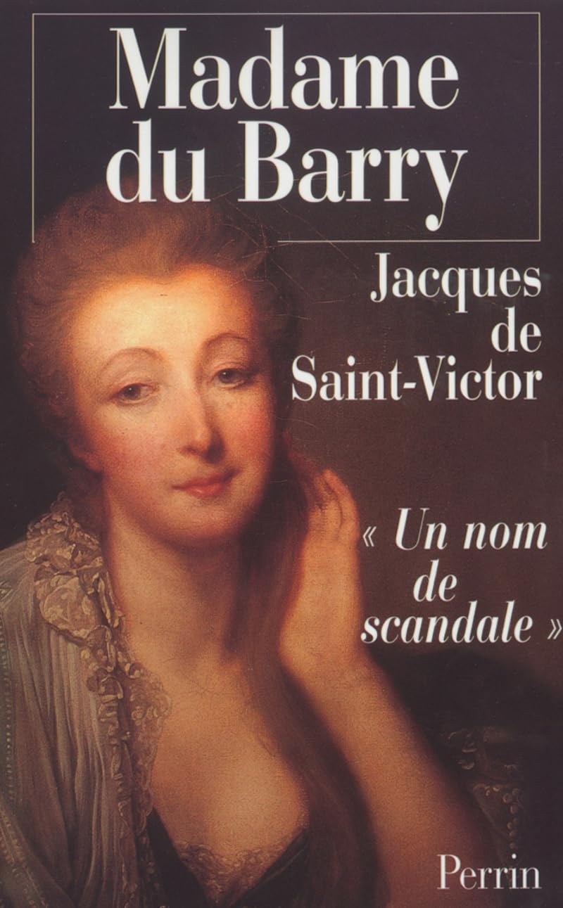 Madame du Barry, un nom de scandale 9782262016616