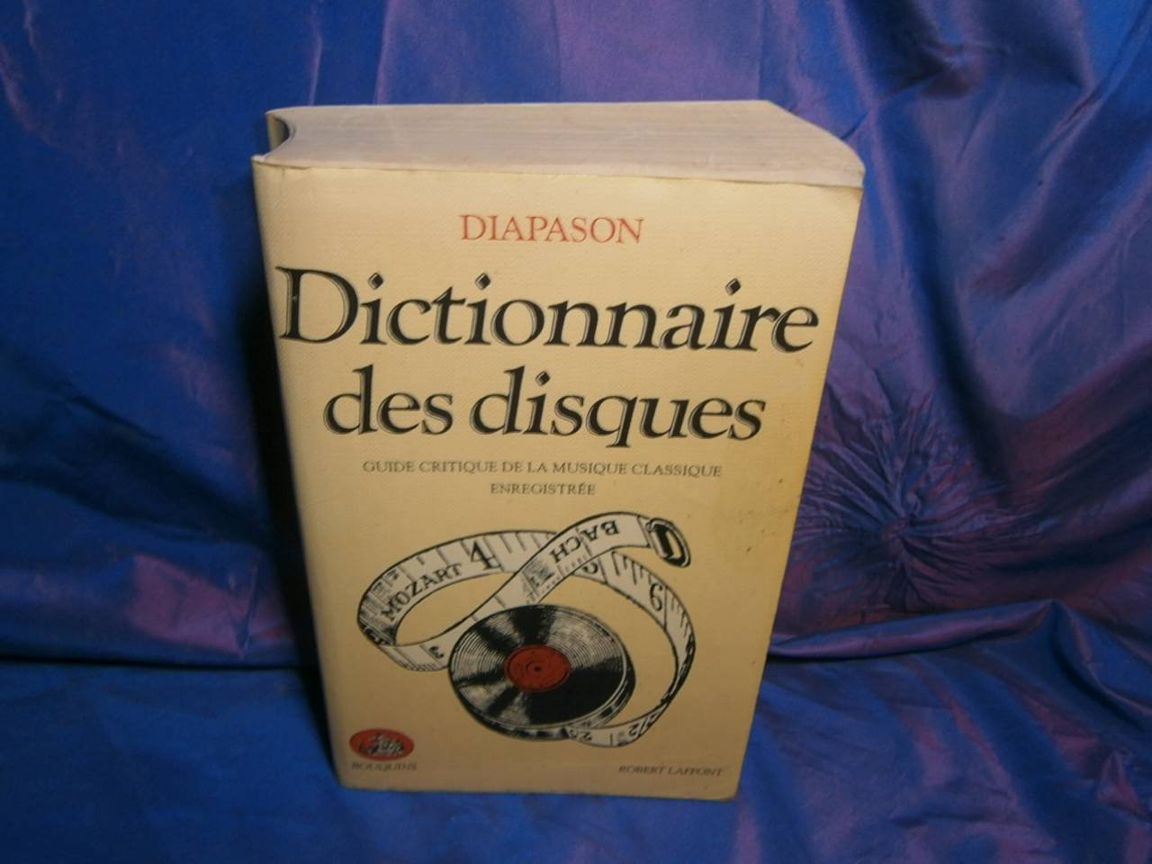 Dictionnaire des disques / guide critique de la musique classique enregistree 9782221502334