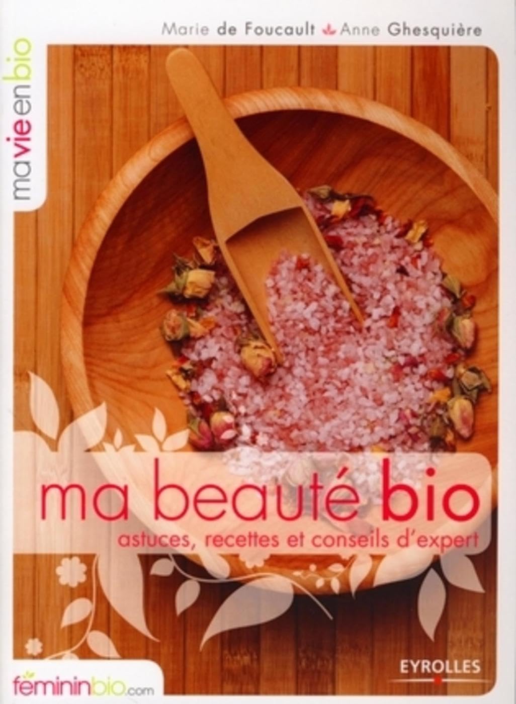 Ma Beauté Bio : astuces, recettes et conseils d'experts 9782212541724