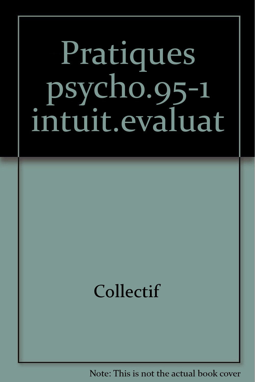 Pratiques psychochologiques 95-1 : Intuition évaluation 9782908206487