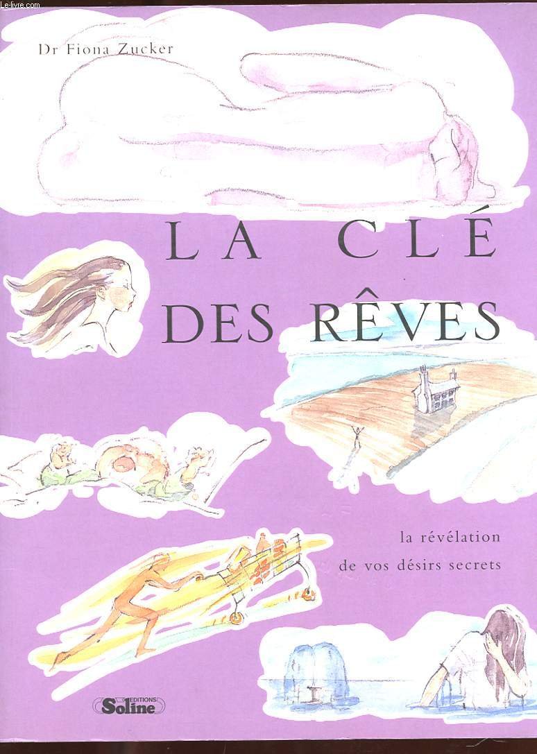 La clé des rêves : La révélation de vos désirs secrets 9782876774261
