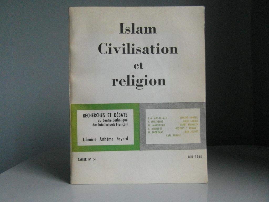 ISLAM CIVILISATION ET RELIGION. CAHIER N° 51. JUIN 1965. 