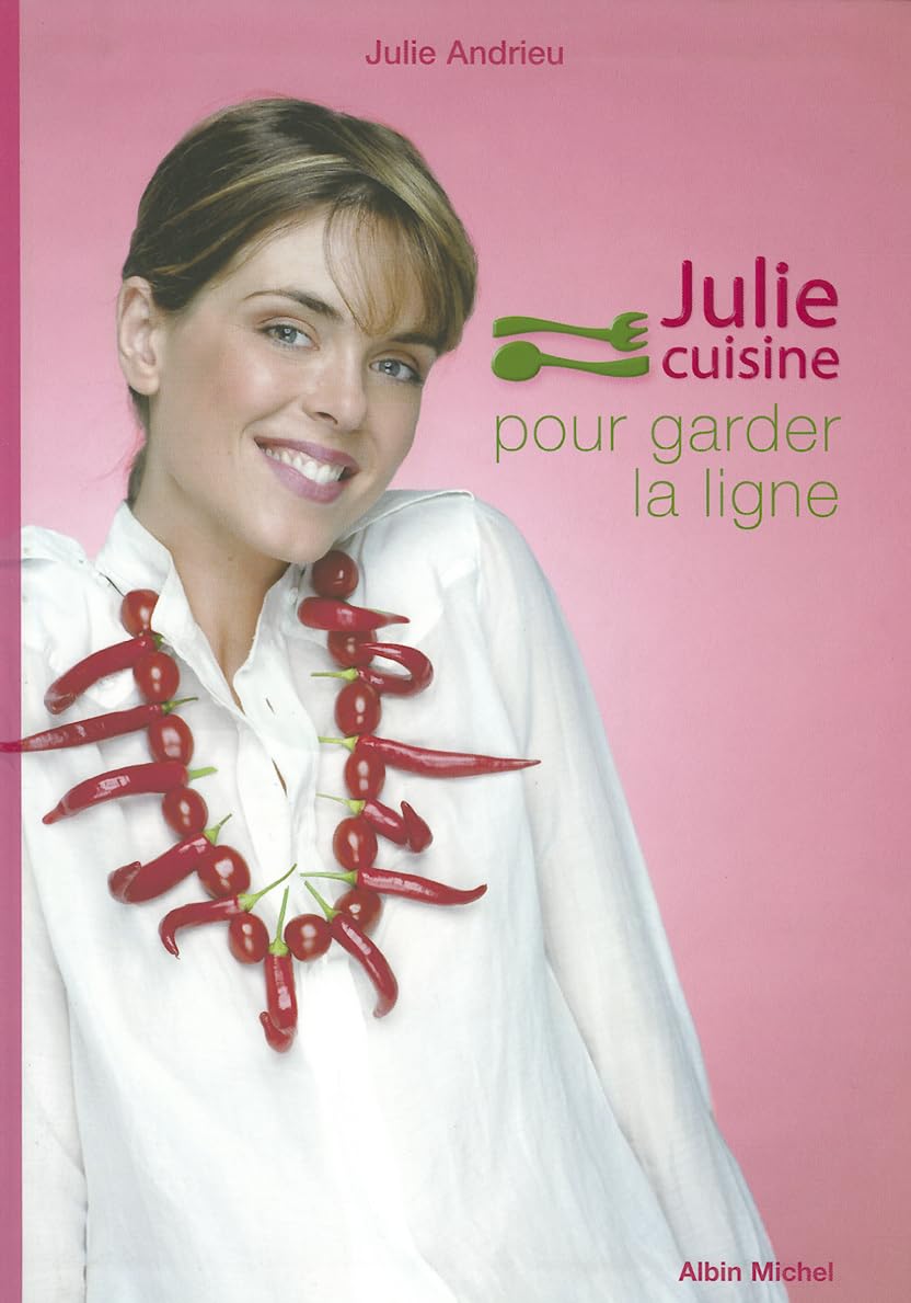 Julie cuisine pour garder la ligne 9782226169686