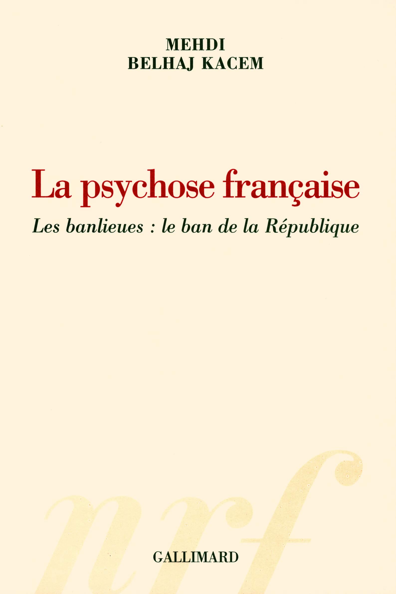 La psychose française: Les banlieues : le ban de la République 9782070780655