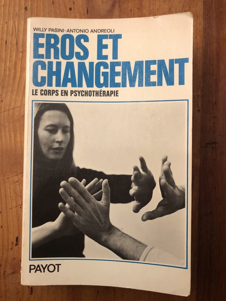 Eros et changement - Le corps en psychothérapie 9782228128209