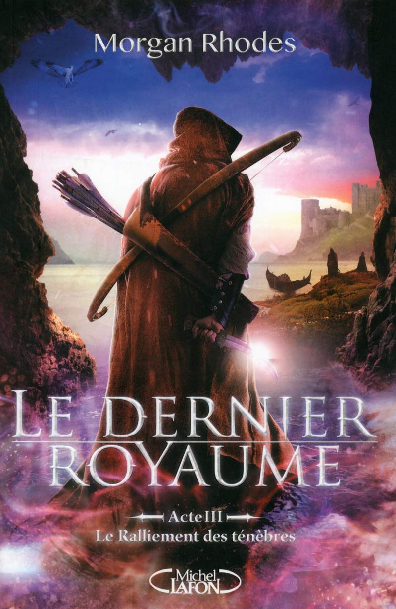 Le Dernier Royaume - Acte III Le ralliement des tenèbres (03) 9782749922263