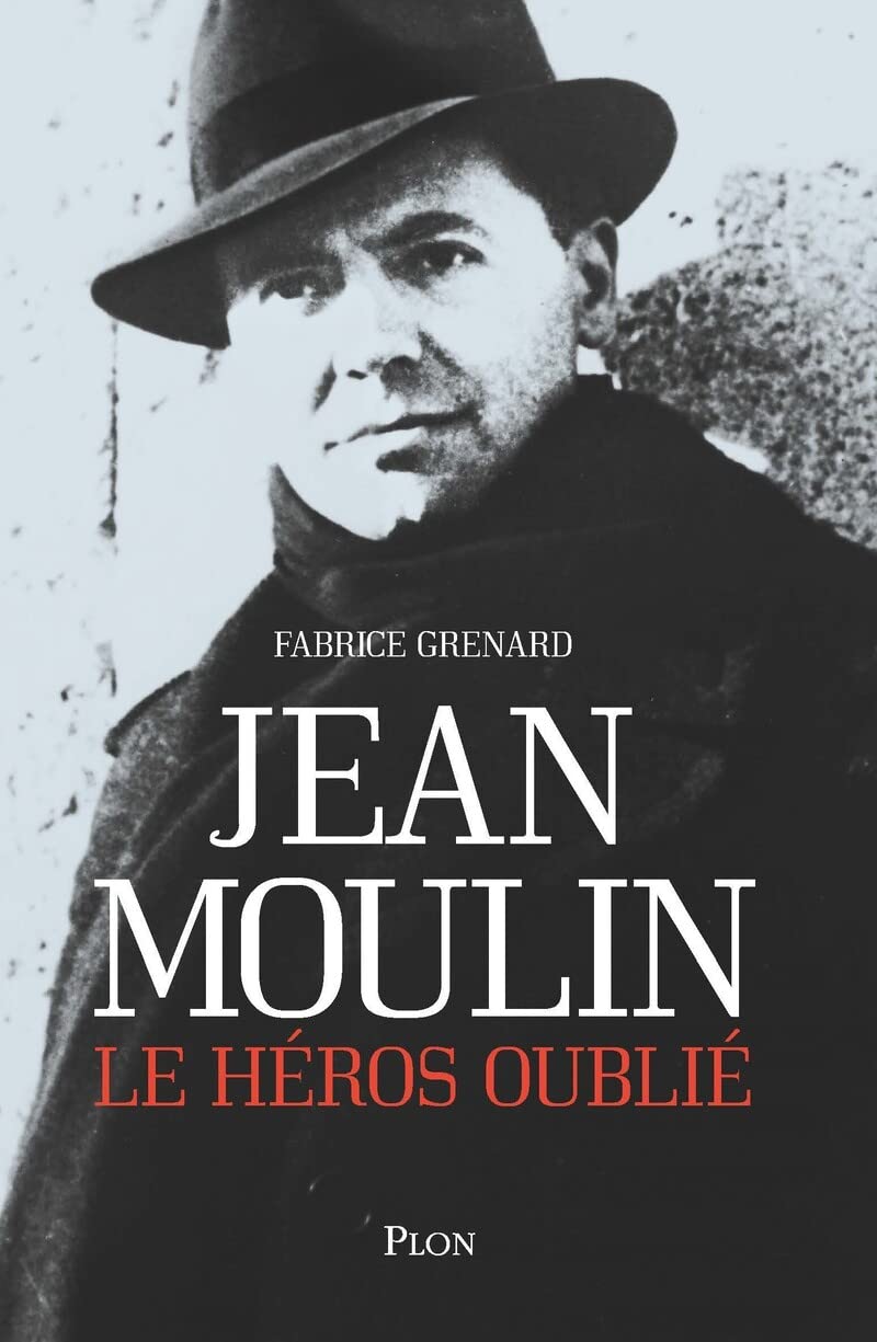 Jean Moulin, le héros oublié 9782259316743