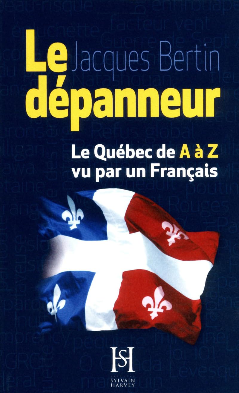 Le Dépanneur: le Québec de A à Z vu ar un Francais 9782923794242