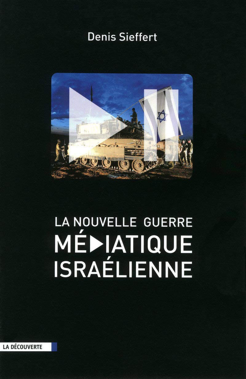 La nouvelle guerre médiatique israélienne 9782707158086