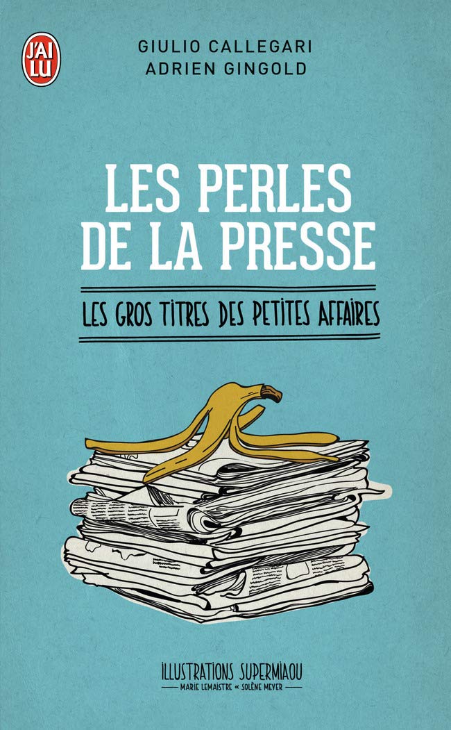 Les perles de la presse: Les gros titres des petites affaires 9782290059531