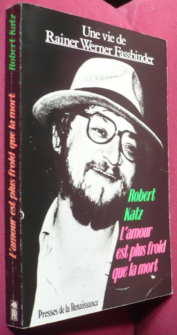 L'Amour Est Plus Froid Que La Mort. Une Vie De Rainer Werner Fassbinder 9782856164563