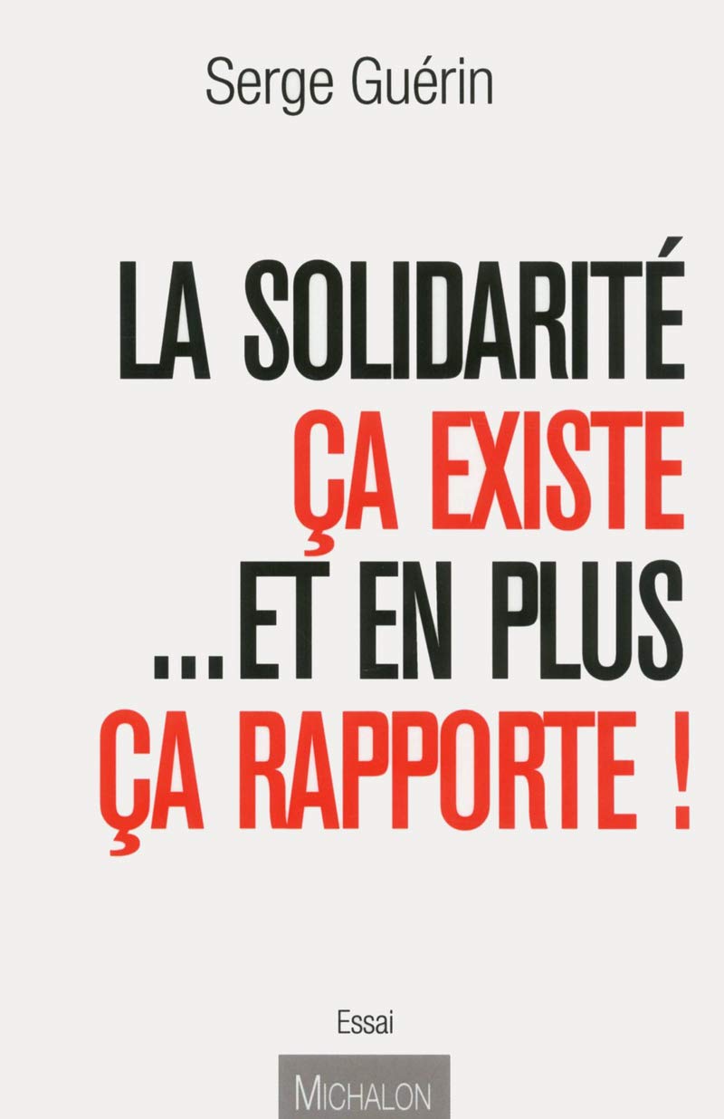 La Solidarité ça existe... Et en plus ça rapporte ! 9782841867189
