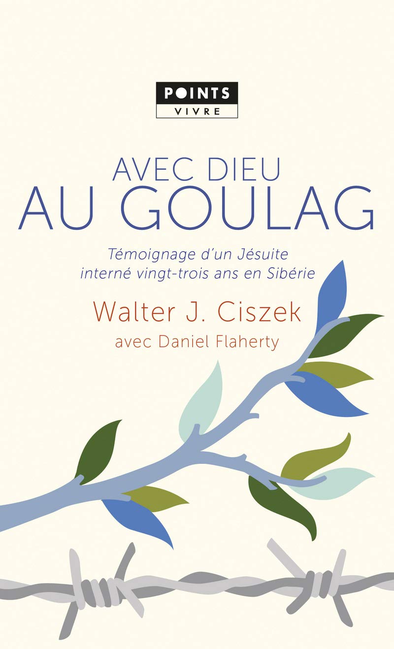 Avec Dieu au Goulag: Témoignage d'un jésuite interné vingt-trois ans en Sibérie 9782757861776