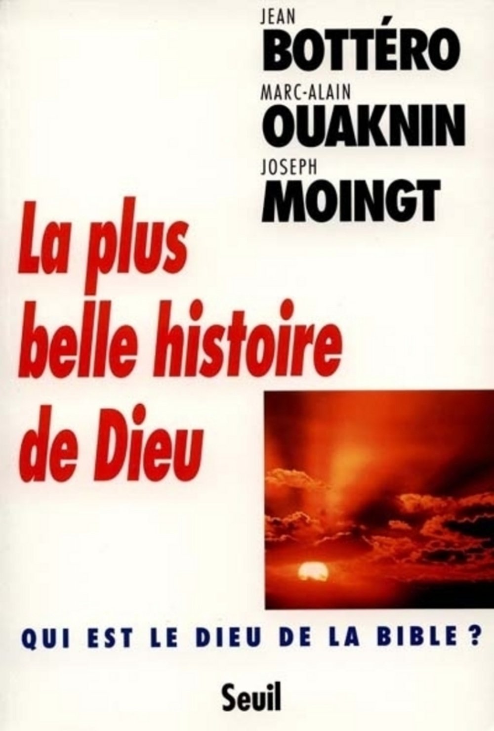 La plus belle histoire de Dieu - Qui est le Dieu de la Bible ? 9782020316576