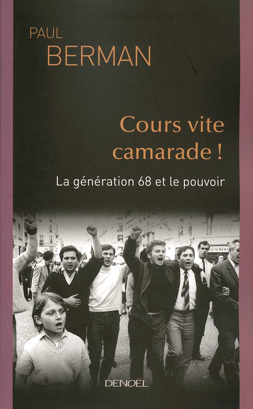 Cours vite camarade !: La génération 68 et le pouvoir 9782207258460