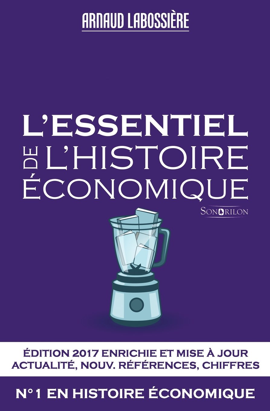 L'essentiel de l'histoire économique: Édition 2017 9791095199083