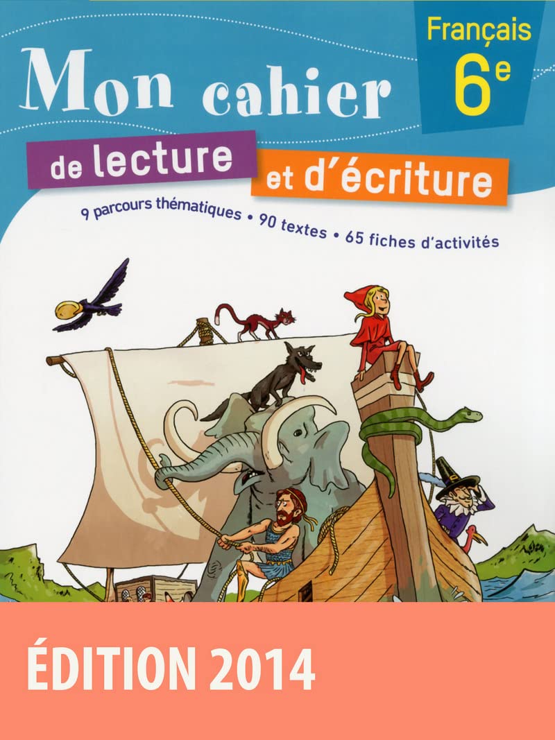 Mon cahier de lecture et d'écriture 6e * Cahier d'exercices (éd. 2014) 9782047331521