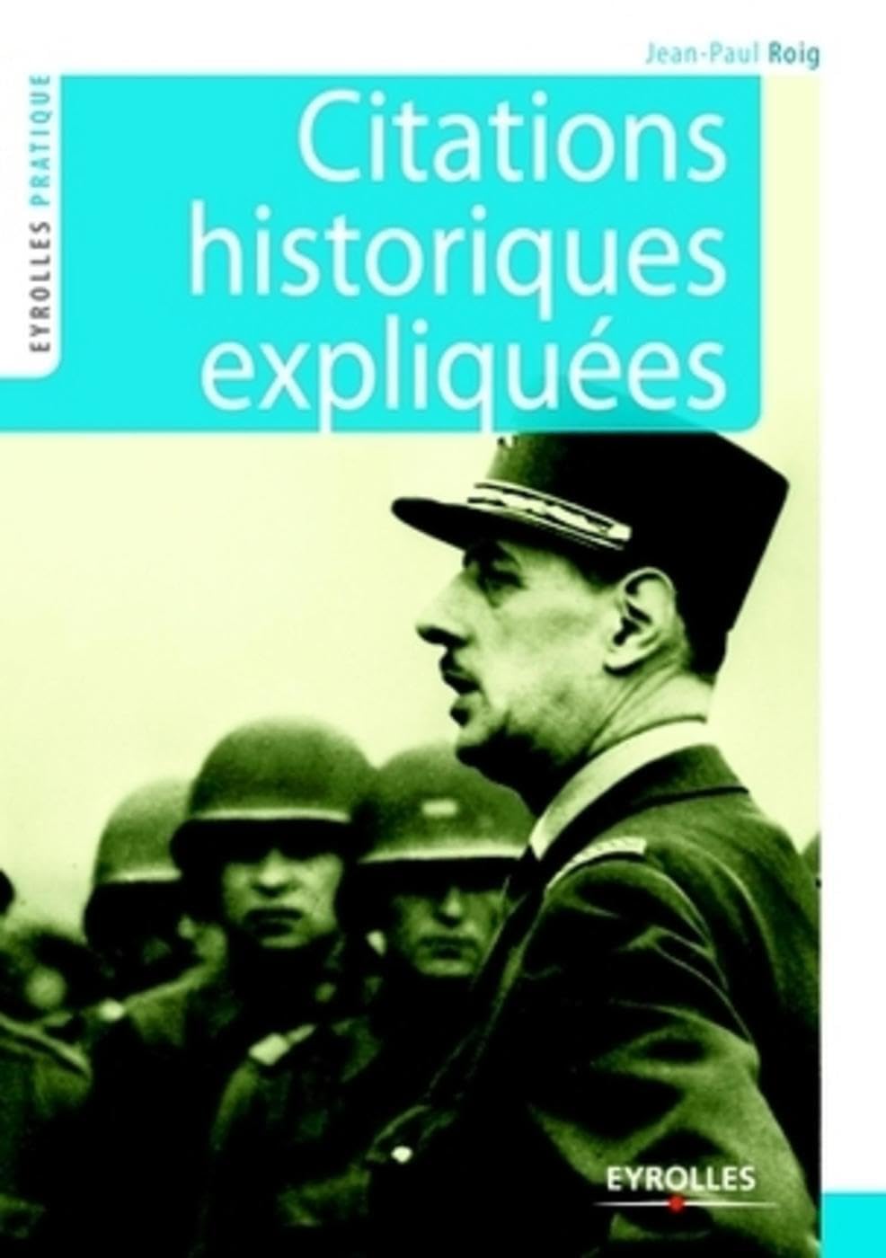 Citations historiques expliquées: Des origines à nos jours 9782212540222