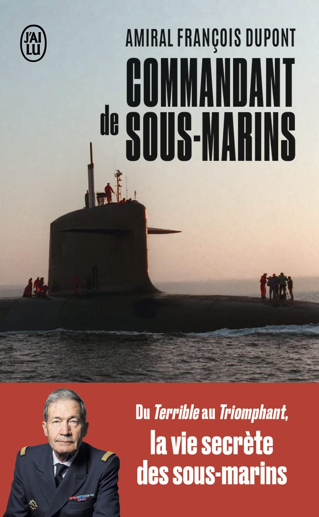 Commandant de sous-marins: Du Terrible au Triomphant, la vie secrète des sous-marins 9782290229644