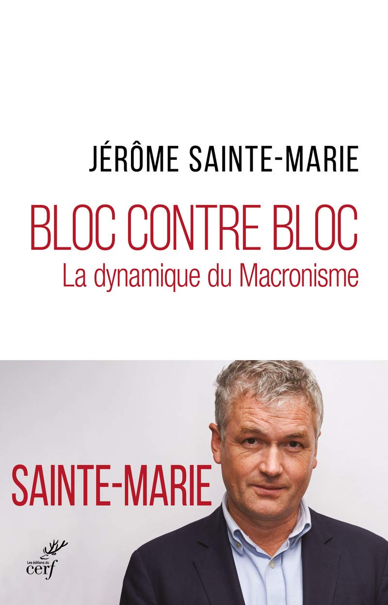 Bloc contre bloc - La dynamique du Macronisme 9782204134118