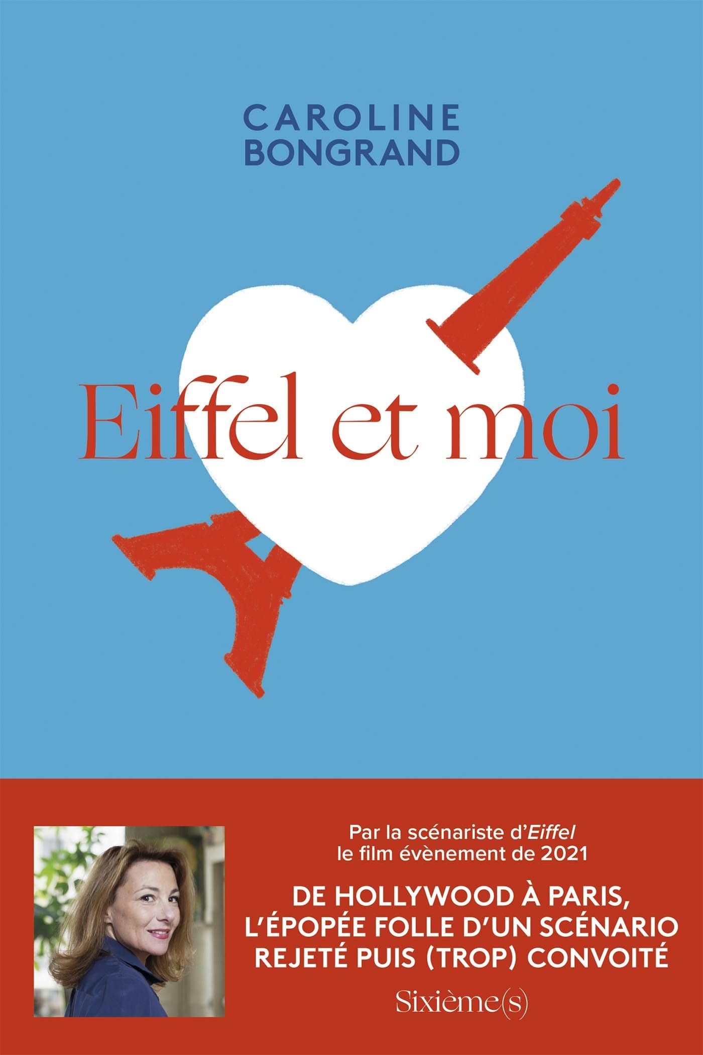 Eiffel et moi: L'histoire folle d'un scénario trop grand 9782492400001