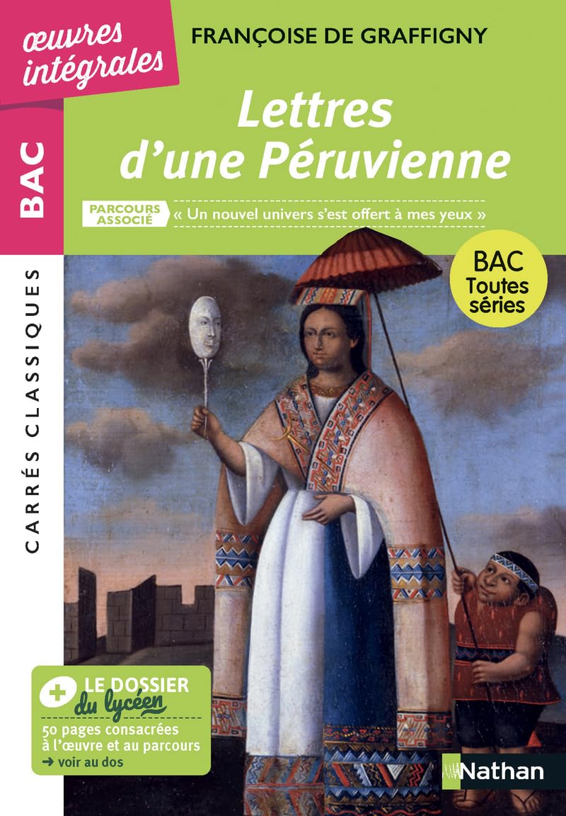 Lettres d'une Péruvienne - BAC Français 1re 2026 - Parcours : " un nouvel univers s'est offert à mes yeux " - voies générale et technologique - édition intégrale prescrite 100% conforme 9782095047603