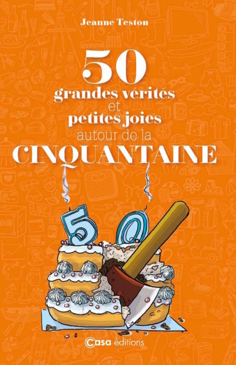 50 grandes vérités et petites joies autour de la cinquantaine 9782380581775