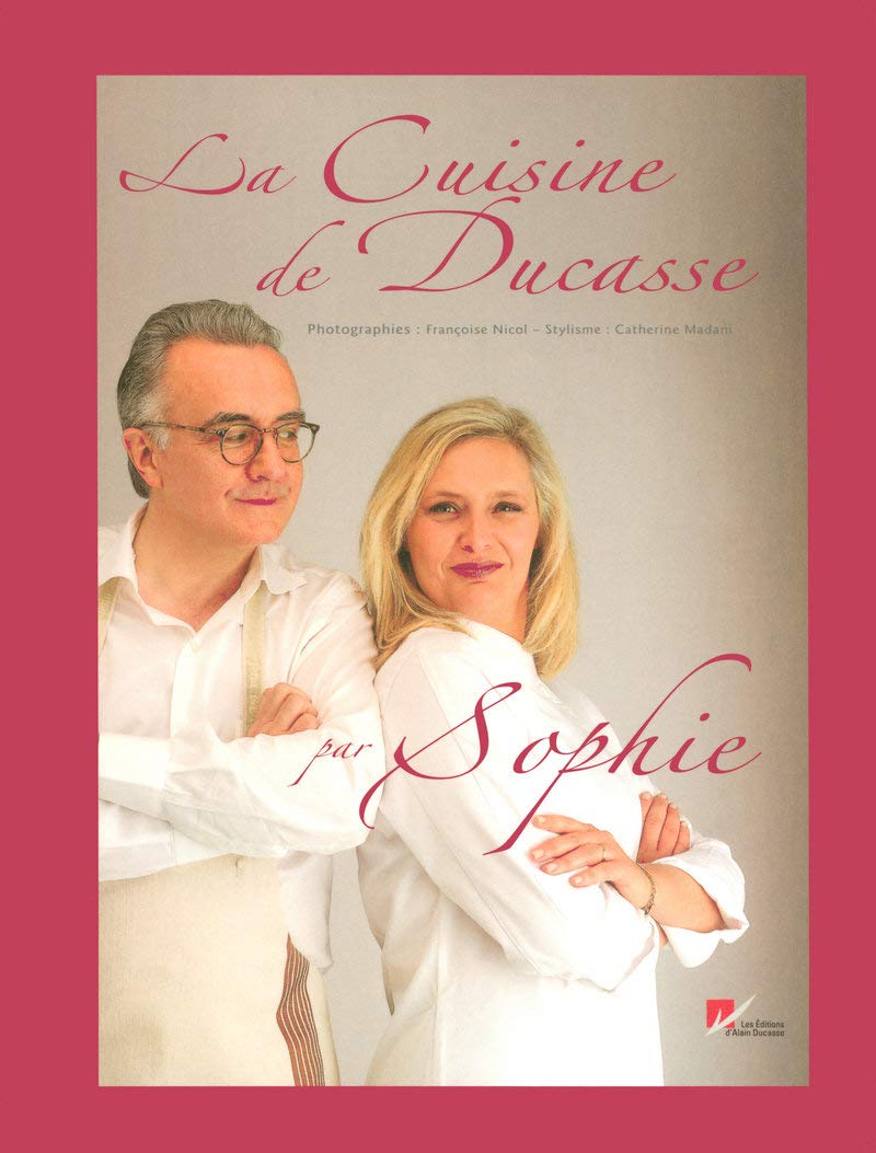 La cuisine de Ducasse par Sophie 9782848440071
